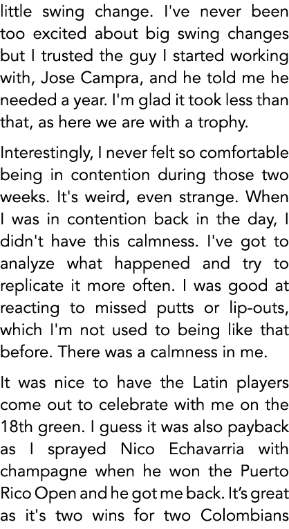 little swing change. I've never been too excited about big swing changes but I trusted the guy I started working with...