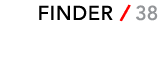 FINDER / 38