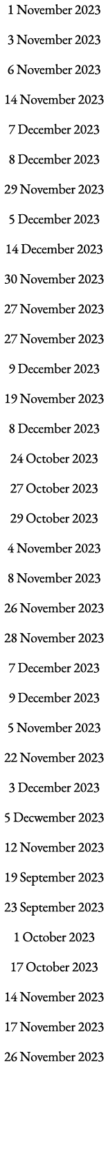 1 November 2023 3 November 2023 6 November 2023 14 November 2023 7 December 2023 8 December 2023 29 November 2023 5 D...