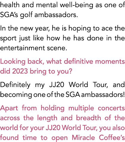 health and mental well being as one of SGA’s golf ambassadors. In the new year, he is hoping to ace the sport just li...