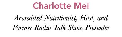 Charlotte Mei Accredited Nutritionist, Host, and Former Radio Talk Show Presenter