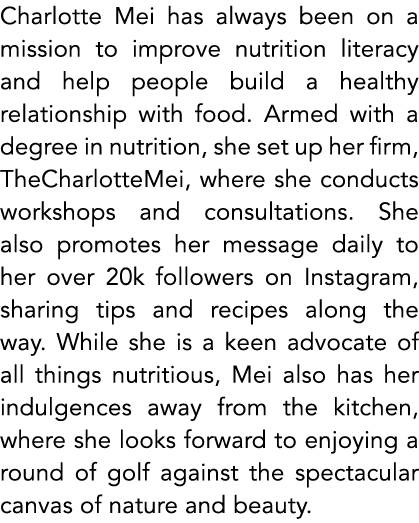 Charlotte Mei has always been on a mission to improve nutrition literacy and help people build a healthy relationship...