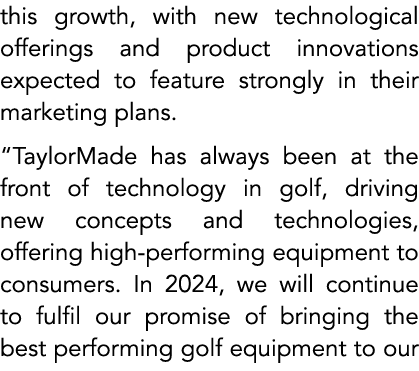 this growth, with new technological offerings and product innovations expected to feature strongly in their marketing...