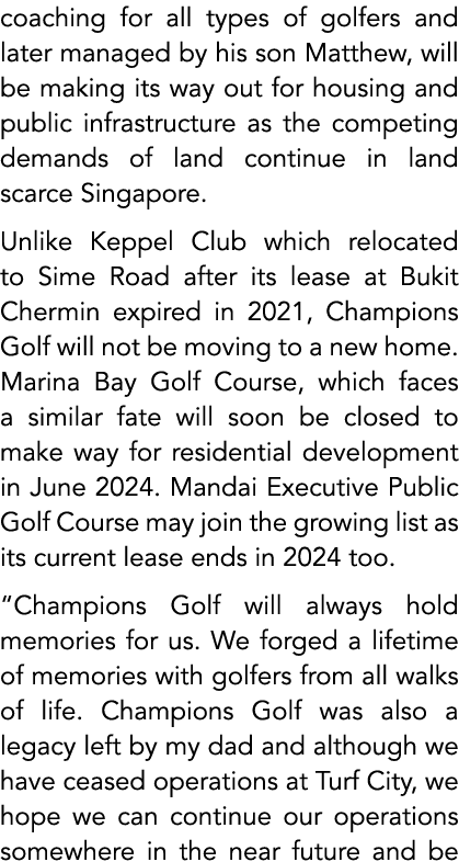 coaching for all types of golfers and later managed by his son Matthew, will be making its way out for housing and pu...