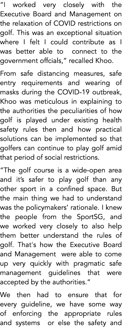 “I worked very closely with the Executive Board and Management on the relaxation of COVID restrictions on golf. This ...