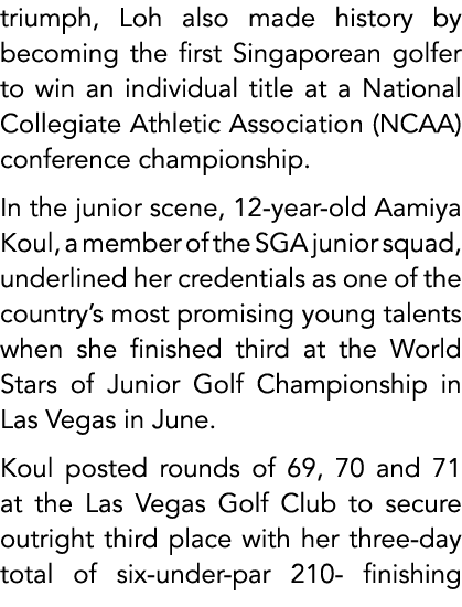 triumph, Loh also made history by becoming the first Singaporean golfer to win an individual title at a National Coll...