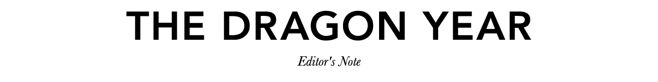 The Dragon Year Editor's Note