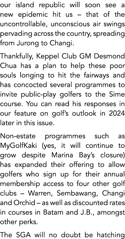 our island republic will soon see a new epidemic hit us – that of the uncontrollable, unconscious air swings pervadin...