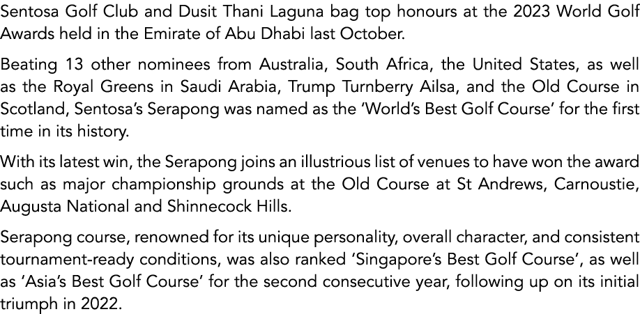 Sentosa Golf Club and Dusit Thani Laguna bag top honours at the 2023 World Golf Awards held in the Emirate of Abu Dha...