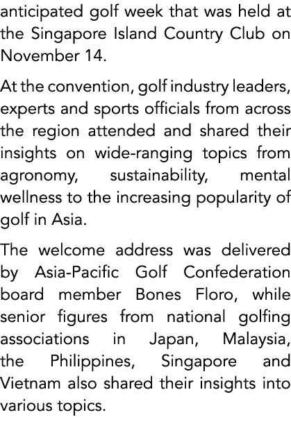 anticipated golf week that was held at the Singapore Island Country Club on November 14. At the convention, golf indu...