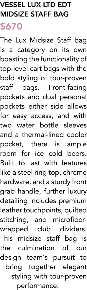 Vessel Lux Ltd Edt Midsize Staff Bag $670 The Lux Midsize Staff bag is a category on its own boasting the functionali...