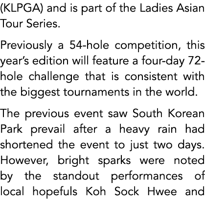 (KLPGA) and is part of the Ladies Asian Tour Series. Previously a 54 hole competition, this year’s edition will featu...