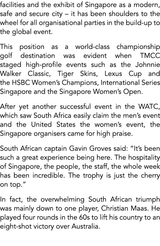 facilities and the exhibit of Singapore as a modern, safe and secure city – it has been shoulders to the wheel for al...