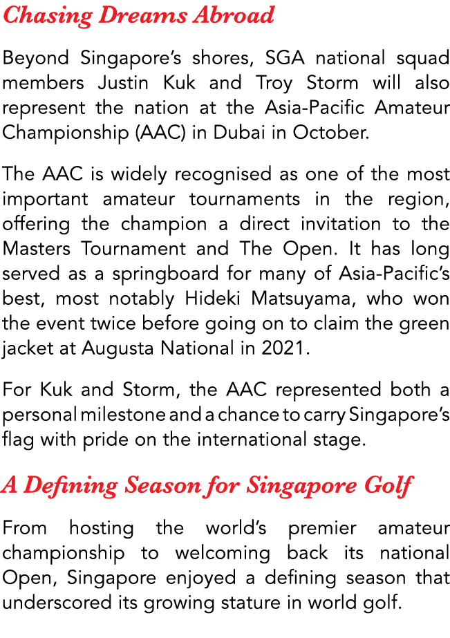 Chasing Dreams Abroad Beyond Singapore’s shores, SGA national squad members Justin Kuk and Troy Storm will also repre...