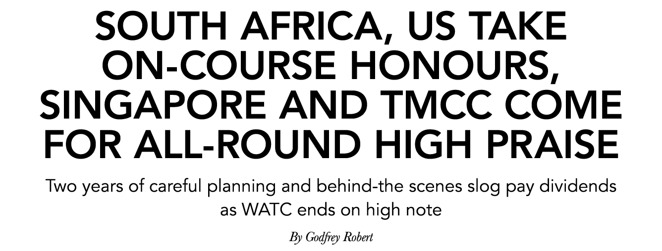 South Africa, US take on course honours, Singapore and TMCC come for all round high praise Two years of careful plann...