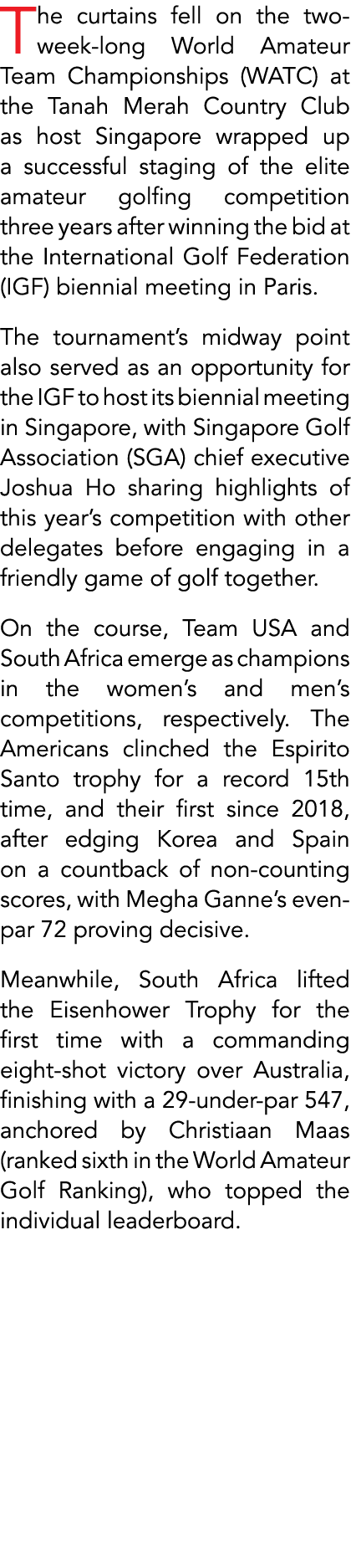 The curtains fell on the two week long World Amateur Team Championships (WATC) at the Tanah Merah Country Club as hos...