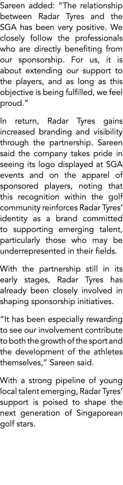Sareen added: “The relationship between Radar Tyres and the SGA has been very positive. We closely follow the profess...