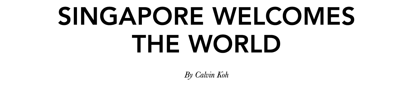 Singapore Welcomes the World By Calvin Koh