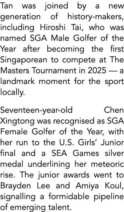 Tan was joined by a new generation of history makers, including Hiroshi Tai, who was named SGA Male Golfer of the Yea...