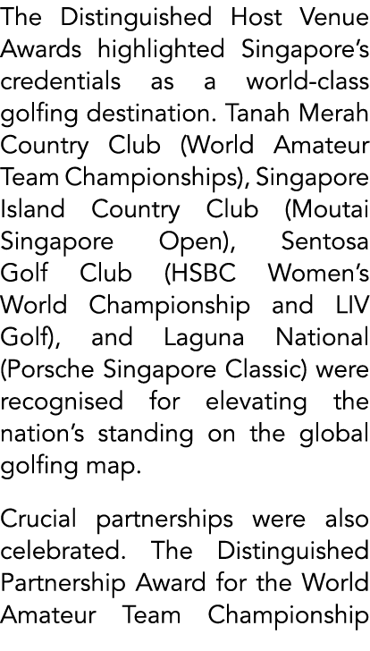 The Distinguished Host Venue Awards highlighted Singapore’s credentials as a world class golfing destination. Tanah M...