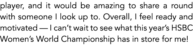 player, and it would be amazing to share a round with someone I look up to. Overall, I feel ready and motivated — I c...